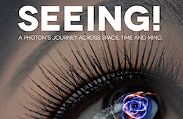 SEEING! - A Photon’s Journey Across Space, Time & Mind